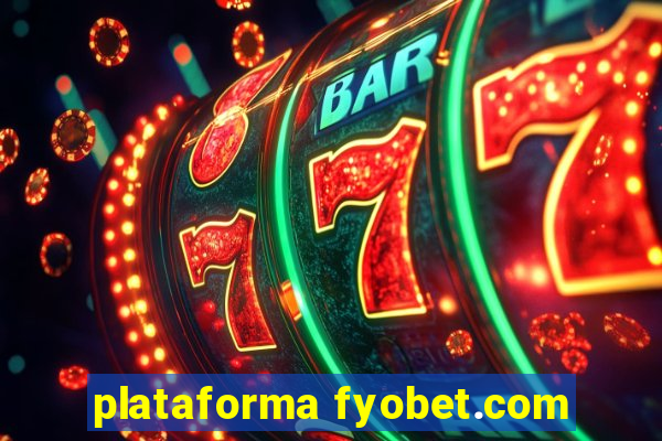 plataforma fyobet.com